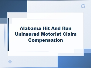 Hit and Run Compensation for Uninsured Motorists in Alabama