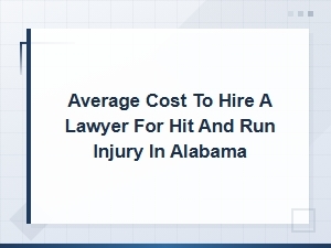 What Hiring a Hit-and-Run Lawyer in Alabama Costs