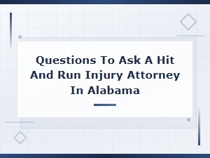 Questions to Ask a Hit-and-Run Attorney in Alabama