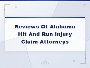 Alabama Hit and Run Claim Attorney Reviews