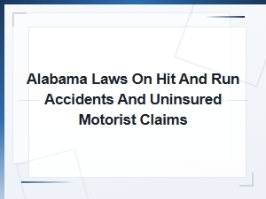 Alabama Hit and Run Laws and Uninsured Motorist Claims